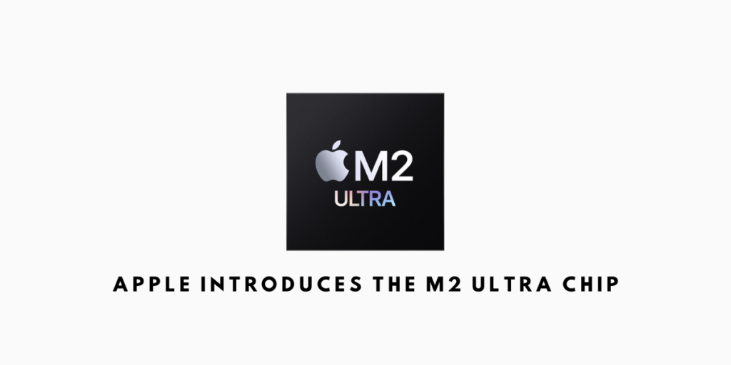 Apple Introduces The M2 Ultra Chip