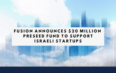 Fusion Raises $20 Million Pre-Seed Fund For Israeli Startups