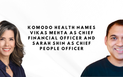 Komodo Health names Vikas Mehta as Chief Financial Officer and Sarah Shin as Chief People Officer