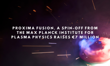 Proxima Fusion, a spin-off from the Max Planck Institute for Plasma Physics raises €7 Million