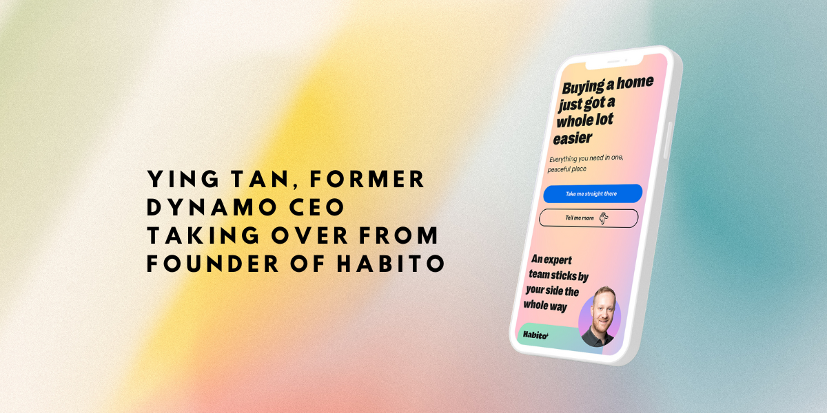 Ying Tan, Former Dynamo CEO taking over from founder of Habito