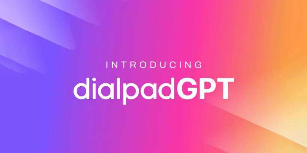 Dialpad Unveils Gen AI Trained on 5 Years of Exclusive Conversational Data